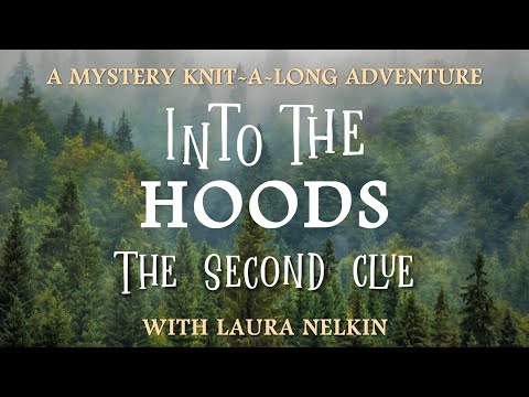 Into The Hoods Mystery Knit-A-Long: Clue 2 Tips and Tricks