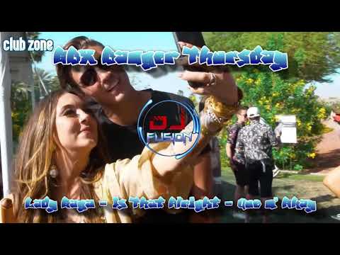 Is That Alright - Que & Rkay Remix - Gbx Banger Thursday - Gbx / Bounce / Dance / Club Anthem
