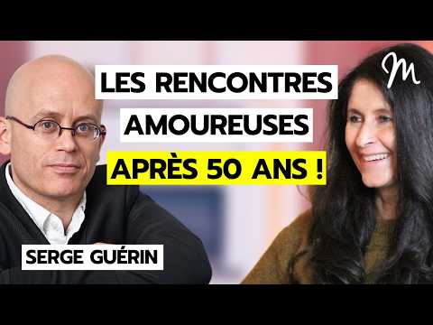 Dating after 50: couples, desire, freedom, maturity, expectations with Serge Guérin