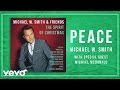 Michael W. Smith - Peace (Lyric Video) ft. Michael McDonald