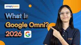 What Is Google Omni? | Google Omni Explained | Google Omni Tutorial For Beginners | Simplilearn