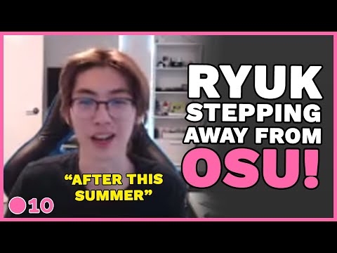 RyuK Stepping Away From osu! After Summer - osu! Catch-Up 10 (Highlight)