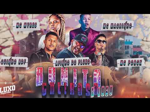 AFINHO DO FLUXO, GUINHO RDF, MC PORCK, MC MYRES, MC MAGRINHO   BONITO CHEIROSO E LOKO