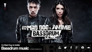 DJ Mad Dog & AniMe - Bassdrum music (Traxtorm Records - TRAX 0121)