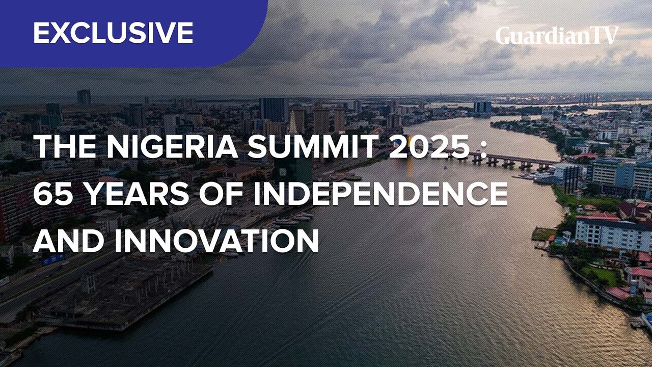 The Nigeria Summit 2025: 65 Years Of Independence And Innovation (Morning session)
