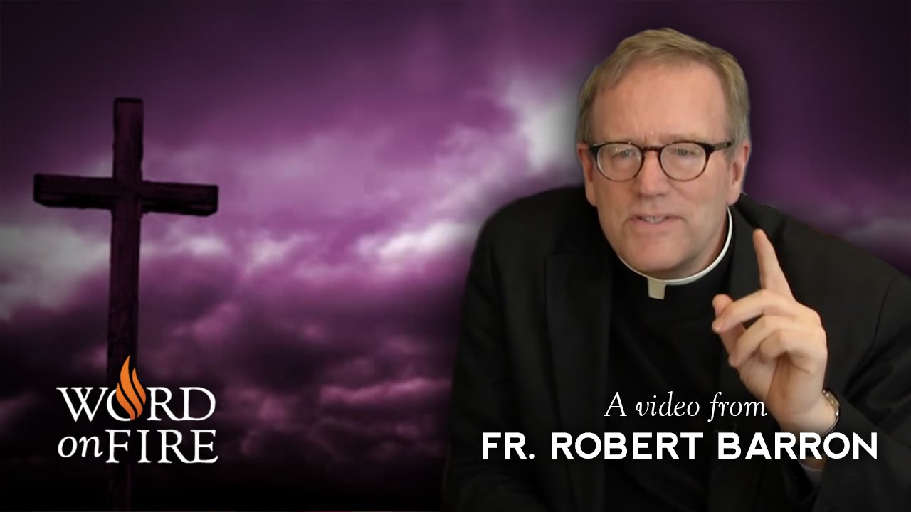 Bishop Barron on Lent