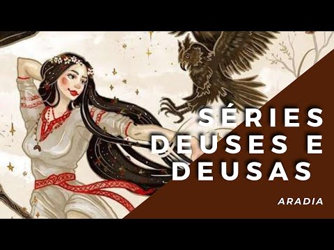 ARADIA - SÉRIE "DEUSES E DEUSAS"