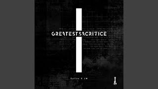 Greatest Sacrifice