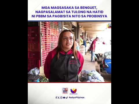 Mga magsasaka sa Benguet, nagpaabot ng pasasalamat sa tulong na ipinaabot ng administrasyong Marcos