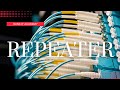 What is a repeater? - CompTIA Network+ N10-008 Domain 2.9