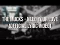 The Mucks - Need Your Love (Official Lyric Video)