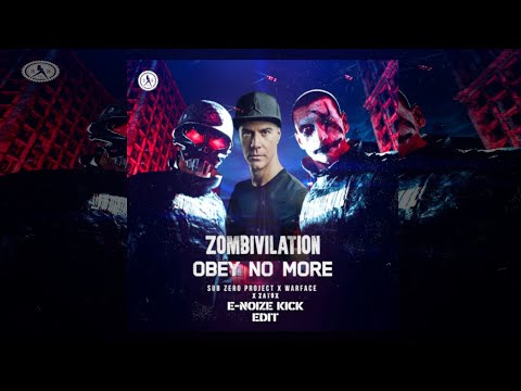 Sub Zero Project x Warface x Zatox & HWS Origin - Obey no More vs. Zombivilation (E-NoiZe Kick Edit)