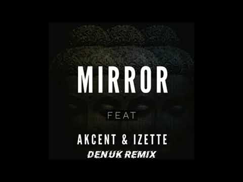 Diotik feat. Akcent & Izette - Mirror ( Denuk Remix )