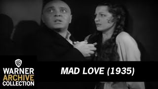 Mad Love (1935)  – Each Man Kills The Thing He Loves