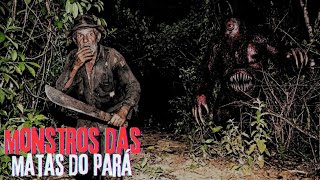 MONSTROS DAS MATAS PARAENSES.
