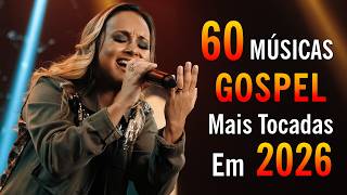 Louvores de Adoração 2026 - Top 50 Músicas Gospel Mais Tocadas 2026 - Só Melhores Hinos Evangélicos