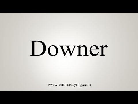 How To Say Downer