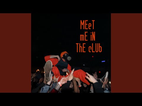 MEET ME IN THE CLUB (feat. Pak Pak)