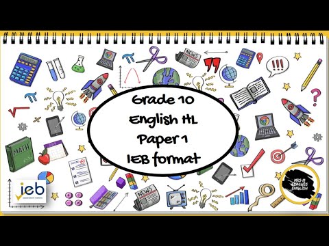 IEB  English HL Exam Paper 1 revision : Grade 10 (Week 5 online lessons: 11 to 15 May 2020)