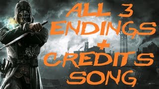 Dishonored: All 3 Endings Low Chaos/High Chaos/Total Chaos + Credits Song &quot;Honor for All&quot;