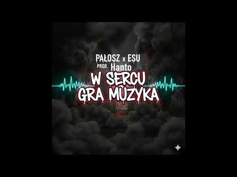 Pałosz x esurap - W sercu gra muzyka prod.Hanto [Official Audio]