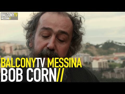 BOB CORN - COLD AND GOLD (BalconyTV)
