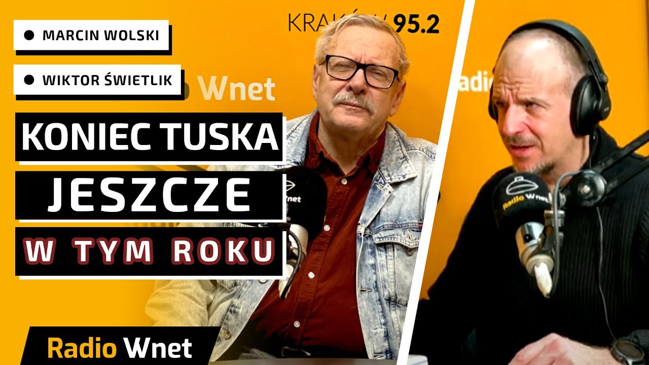 Świetlik i Wolski: Do końca roku Tusk nie będzie premierem | Zmiana w TVN | Trump poświęci Polskę?