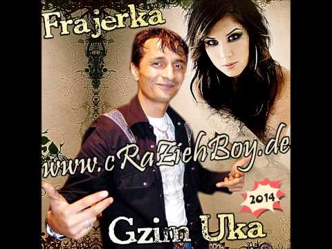 Gzim Uka - Frajerka ( ORIGINAL VERSION ) -2014- (( By »cRaZiehBoy« ))