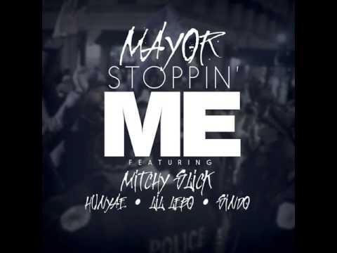 Mayor - Stoppin' Me (feat. Mitchy Slick, Hunyae, Lil Lebo & Sindo) - Single