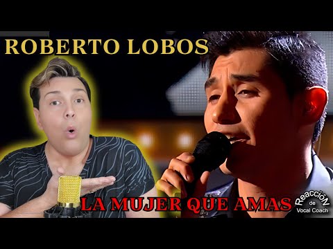 REACCIÓN / REACTION ROBERTO LOBOS * LA MUJER QUE AMAS * POR ADRY VACHET VOCAL COACH