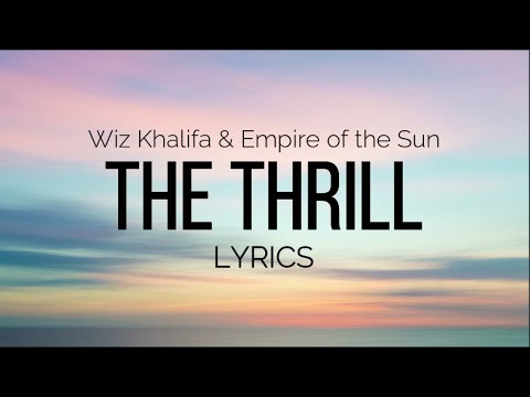 The Thrill - Wiz Khalifa & Empire of the Sun | LYRICS 🍋 (Walking on a dream)