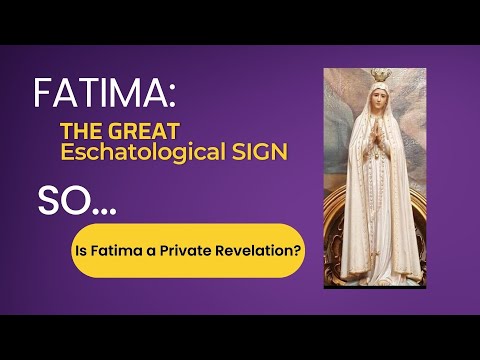 Ep78: Fatima: The Great Eschatological Sign