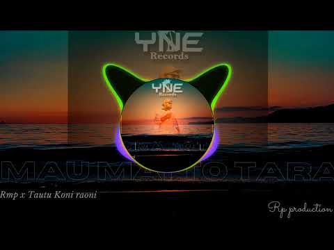 MAU MAI TO TARA (Rmp X Tautu Koni raoni)
