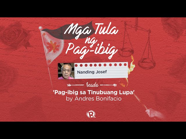 [WATCH] Mga tula ng pag-ibig: Nanding Josef reads Andres Bonifacio’s ‘Pag-ibig sa Tinubuang Lupa’