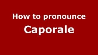 How to pronounce Caporale