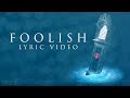 TROY Foolish Official Lyric Video