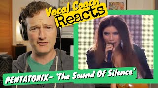 Vocal Coach REACTS - PENTATONIX &#39;The Sound Of Silence&#39; (LIVE)