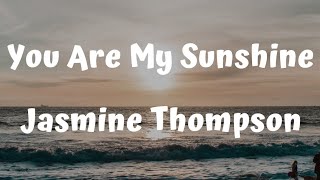 Jasmine Thompson - You Are My Sunshine || Lyrics || ( Lirik Dan Terjemahan Indonesia )