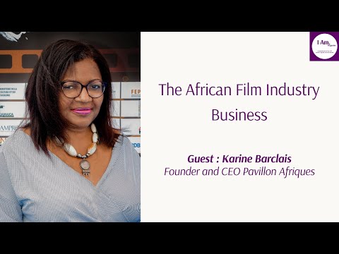 I Am. Magazine - Interview Karine Barclais - The African Film Industry Business