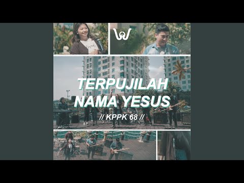 Terpujilah Nama Yesus - KPPK 68
