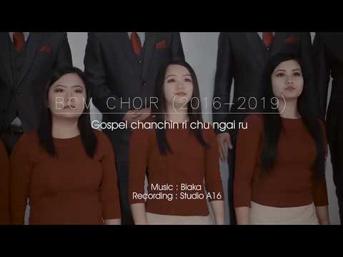 Gospel chanchin ri chu ngai ru : BCM Choir 2016-2019