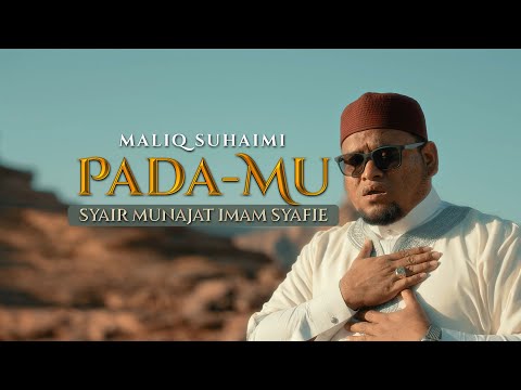 MALIQ SUHAIMI • PADA-MU | Syair Munajat Imam Syafie (Official Music Video)
