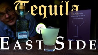 The Tequila Eastside Cocktail || from Regarding Cocktails by Sasha Petraske
