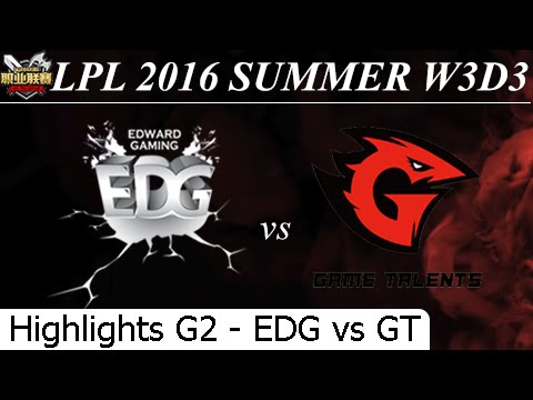EDG vs GT Game 2 Highlights - LPL Summer 2016 W3D3M6 Edward Gaming vs Game Talents
