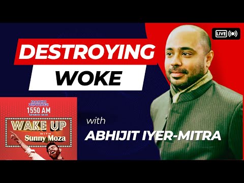 WakeUp-22 | Destroying Woke in NRI Desi | Abhijit Iyer-Mitra | #Unfiltered #WokeMindVirus #DesiRadio