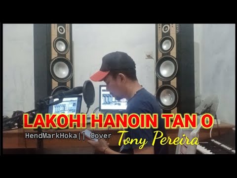 LAKOHI HANOIN TAN O || TONNY PARERA || HendMarkHoka Cover || Music Audio GM Studio Record