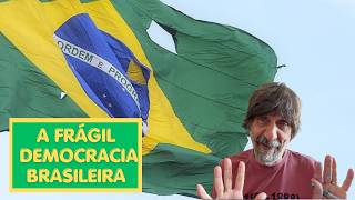 A FRÁGIL DEMOCRACIA BRASILEIRA - Eduardo Bueno
