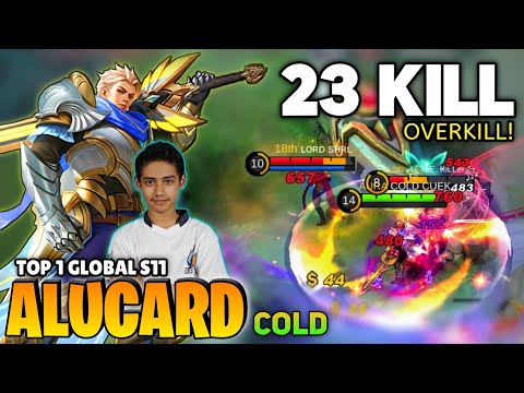 23 KILL! Alucard Top 1 Global Gameplay [Top 1 Global Alucard S11] by Cold - Mobile Legend