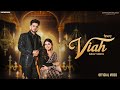 VIAH ( Official Video ) Arav Sidhu | Geet Goraya | Bugzy |  New Punjabi Song 2024