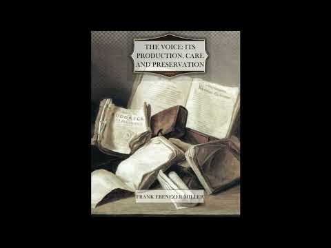 The Voice: Its Production, Care and Preservation by Frank Ebenezer Miller — free full audiobook